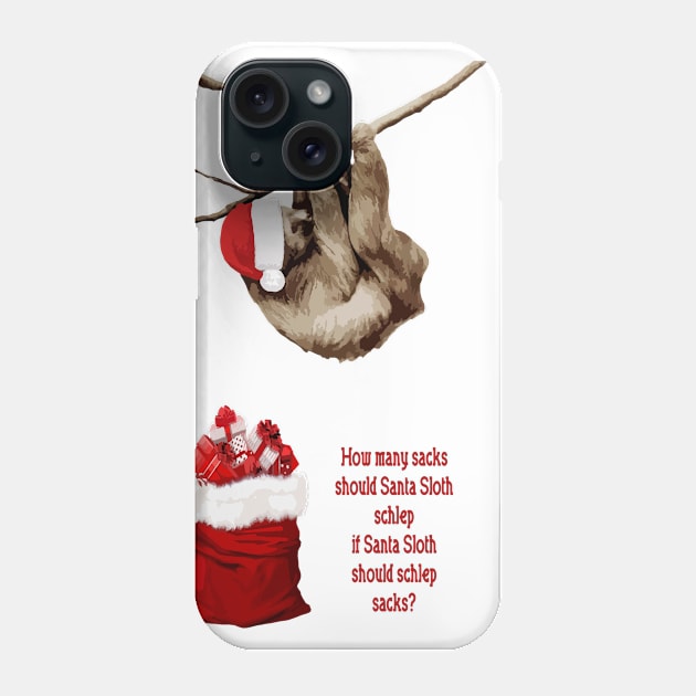 Santa Sloth Schleps Sacks Phone Case by candhdesigns