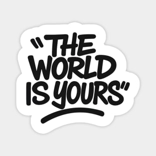 The World is Yours Magnet