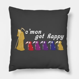 C'mon Get Happy Pillow