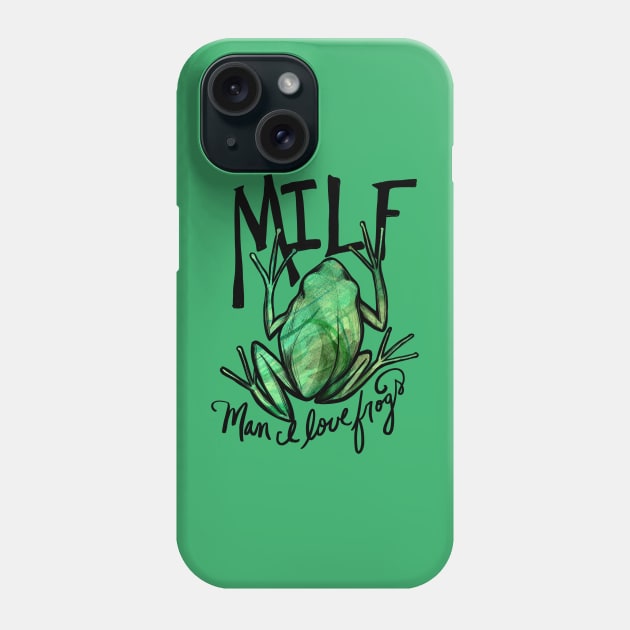 Man I love frogs Phone Case by bubbsnugg