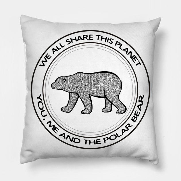Polar Bear - We All Share This Planet - light colors Pillow by Green Paladin