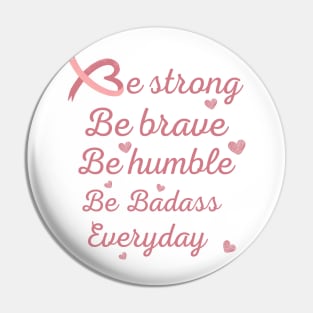 Be strong be brave be humble tees support gift for cancer patients, cancer patients gift ideas Pin