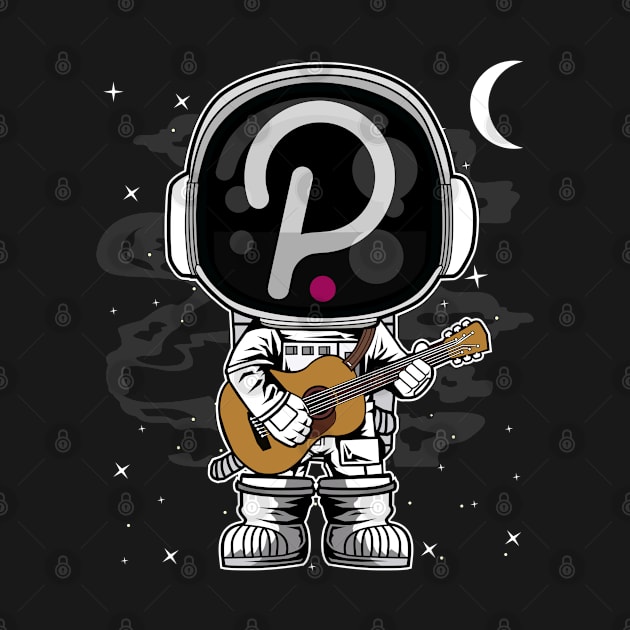 Astronaut Guitar Polkadot DOT Coin To The Moon Crypto Token Cryptocurrency Blockchain Wallet Birthday Gift For Men Women Kids by Thingking About