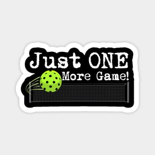 Just one more Pickleball game Magnet