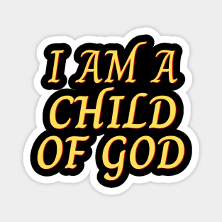 I Am A Child OF God | Christian Saying Magnet