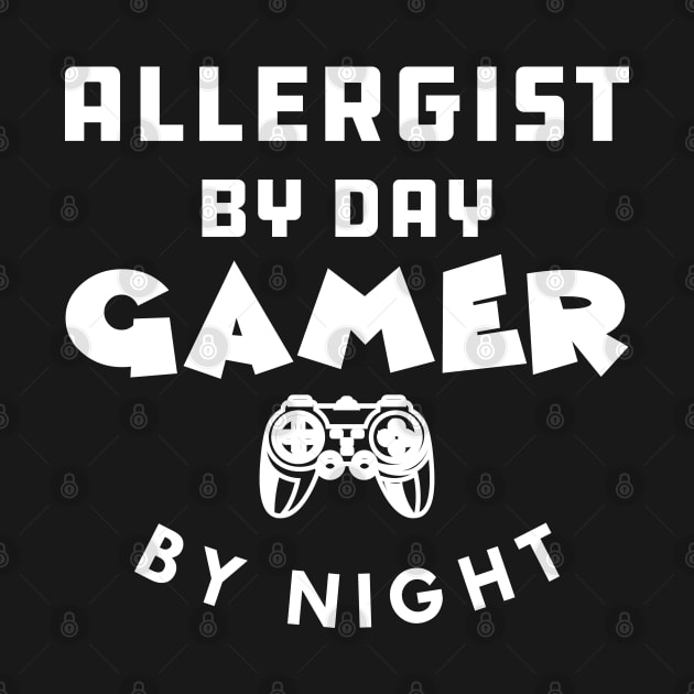 Allergist by day gamer by night by KC Happy Shop