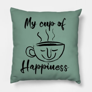 My cup of Happiness -Tea lovers & Coffee Lovers Pillow