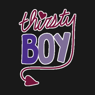 Thirsty Boy T-Shirt