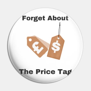 Forget About The Price Tag Pin