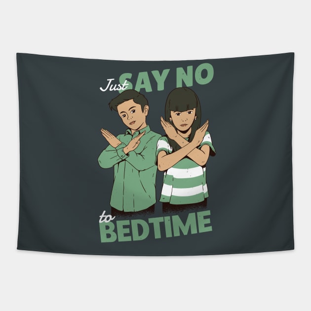 Just Say No to Bedtime Tapestry by SLAG_Creative