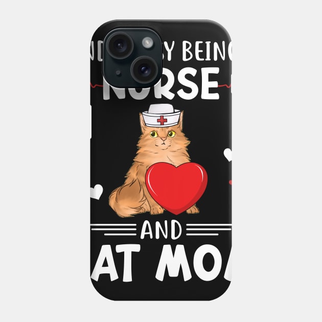 Kinda Busy Being A Nurse And Cat Mom Phone Case by cruztdk5
