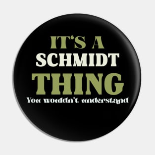 It's a Schmidt Thing You Wouldn't Understand Pin