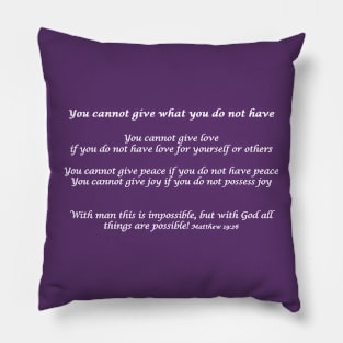 You cannot give what you do not have Agape FNC Pillow