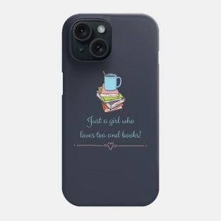 Just a girl who loves tea and books Phone Case