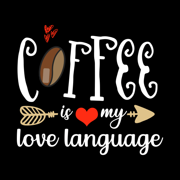 Coffee Is My Love Language by Dogefellas