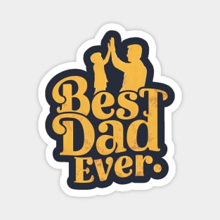 Best Dad Ever | Father's Day | Dad Lover gifts Magnet