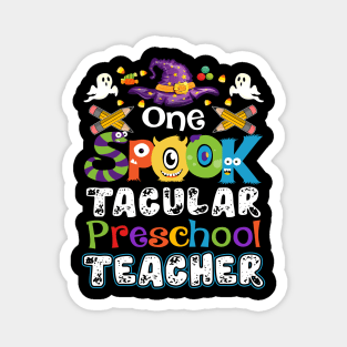 One Spook Tacular Preschool  Teacher Halloween Magnet