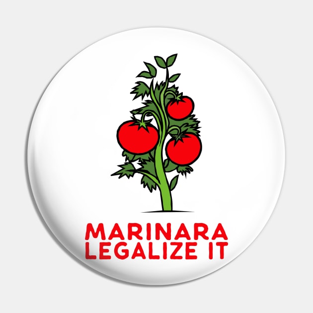 Marinara Legalize It Pin by Sleazoid