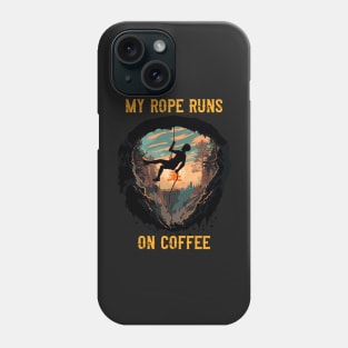 My rope runs on coffee Phone Case