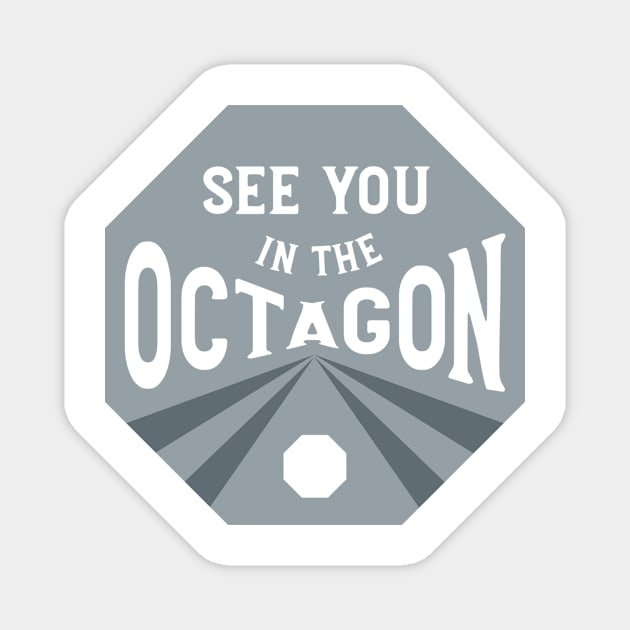 MMA See you in the Octagon Magnet by whyitsme