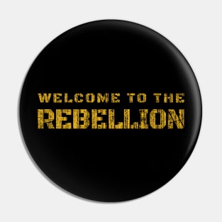 Welcome To The Rebellion Pin