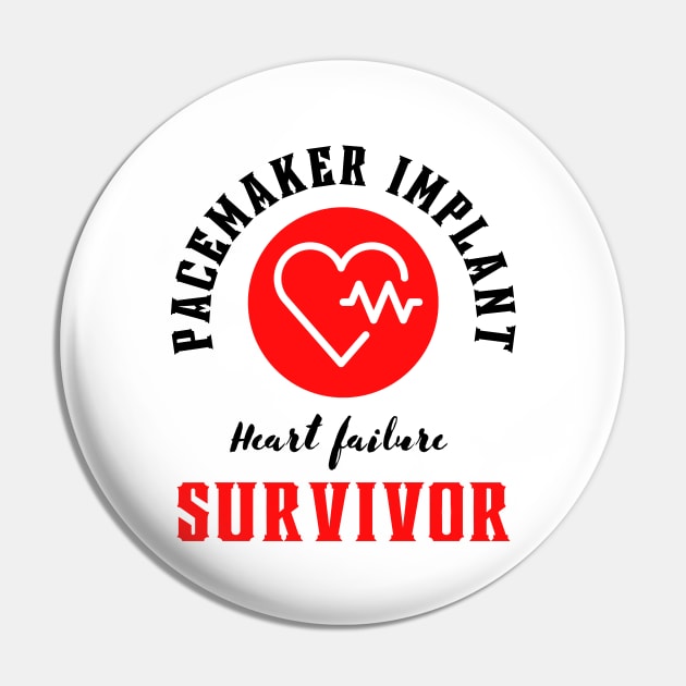 Pacemaker implant Heart failure Survivor Pin by Digital Mag Store