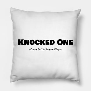 Knocked One Quote Battle Royale Meme Pillow