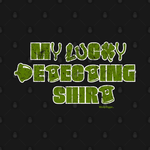 My Lucky Detecting Shirt by Windy Digger Metal Detecting Store