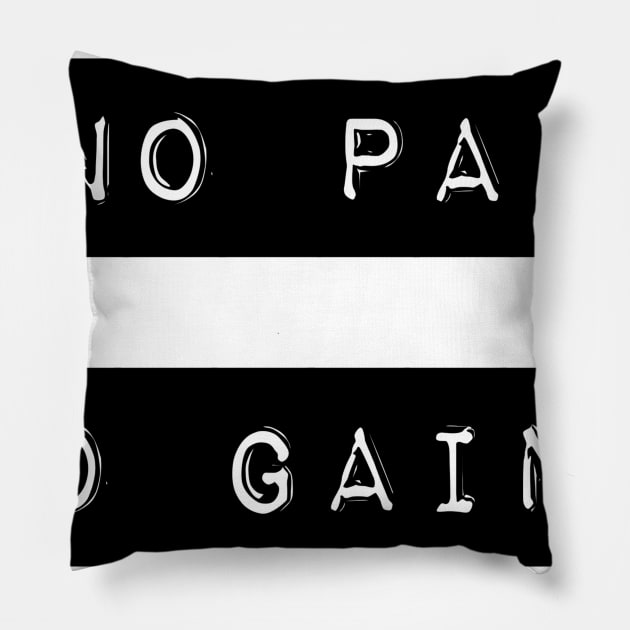 no pain no gain Pillow by GMAT