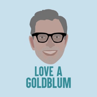 Love a Goldblum T-Shirt