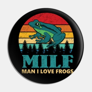 MILF - Man I Love Frogs - funny vintage Pin