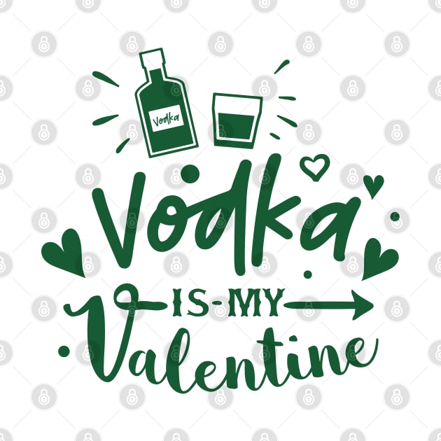 Vodka is My Valentine by MZeeDesigns