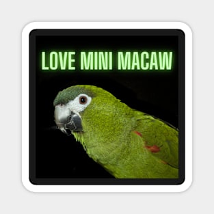 love mini macaw quote Magnet