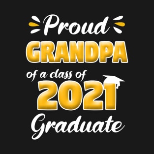 Proud Grandpa of a Class of 2021 Graduate Senior 21 T-Shirt