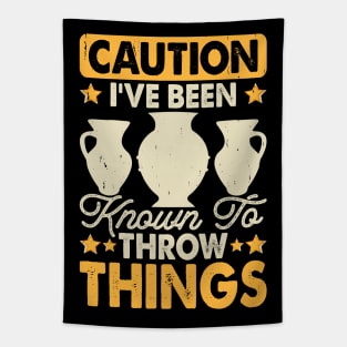 I've Been Known To Throw Things Pottery Lover Tapestry