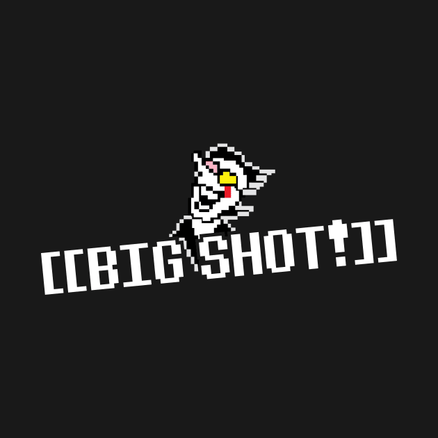 BIG SHOT ! by GusDynamite