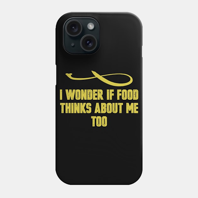 I wonder if Food thinks about me too Vintage Retro Funny Saying Phone Case by foxredb