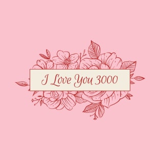 I Love You 3000 (Valentine Day) T-Shirt