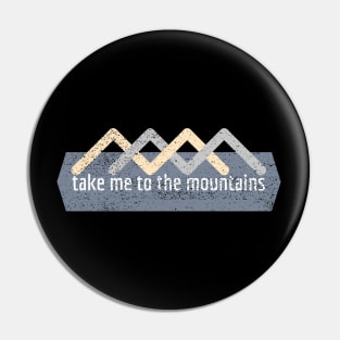 Take me to the mountains Simple Pin