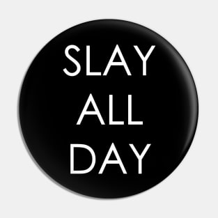 Slay All Day Party Shirt Pin