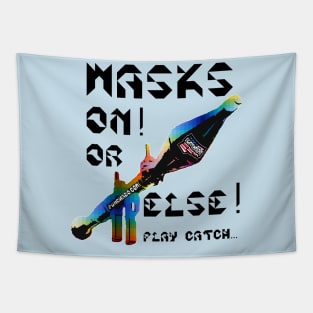 Mask On Or Else Play Catch, v. Black Text Tapestry