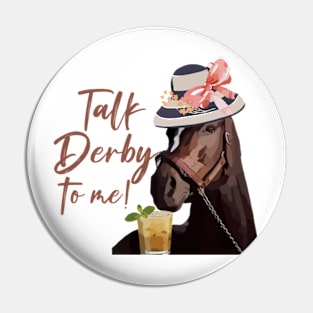 Kentucky Derby, Go Baby Go, Talk Derby To Me, 2024 Derby, Derby Hot (2 Sided) Pin