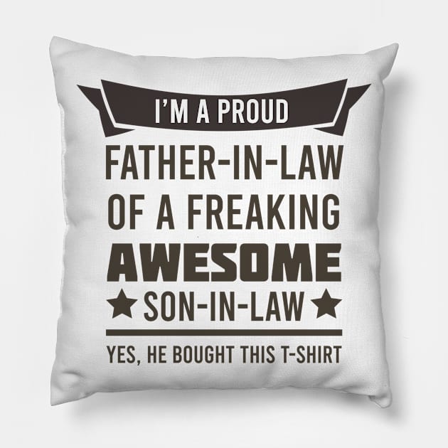 I'm A Proud Father In Low Of A Freaking Awesome Son In Low Pillow by podesigns