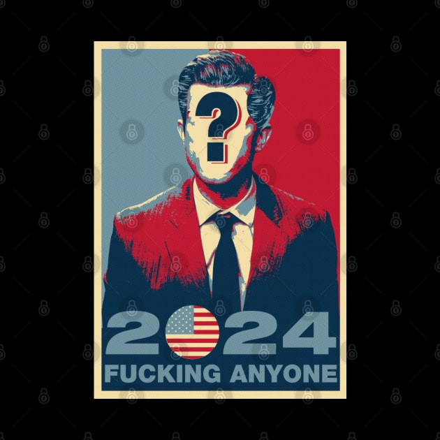 elections 2024 FUCKING ANYONE by remerasnerds