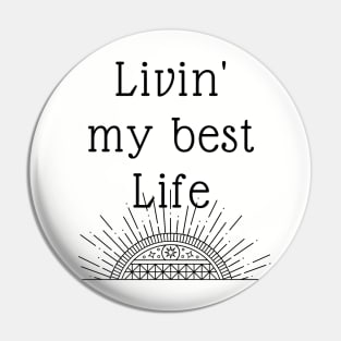 Live your best life! Pin