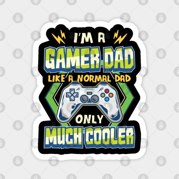 Gamer Dad like a Normal Dad Gaming Fathers Day Magnet by aneisha