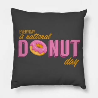 Everyday is National Donut Day Pillow