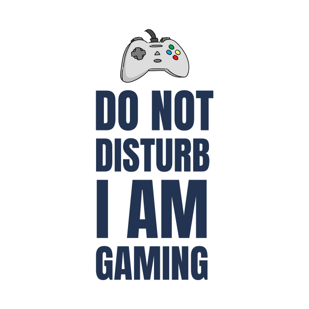 Do Not Disturb I Am Gaming by Jitesh Kundra