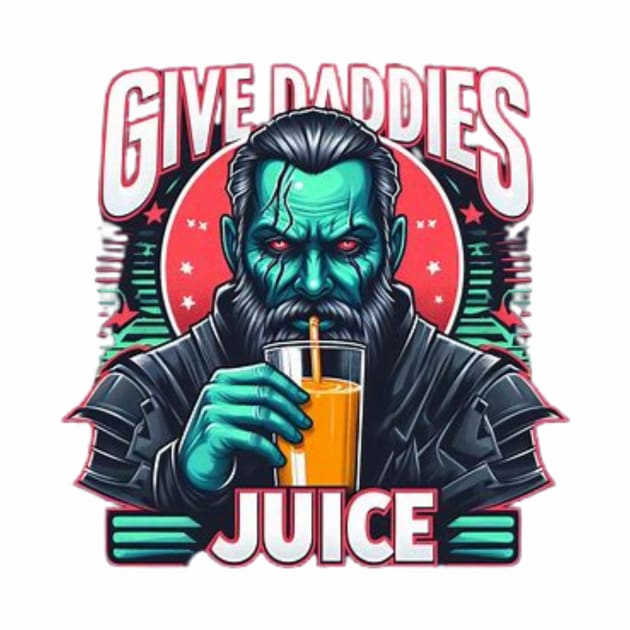 Give the daddies some juice by Fashionkiller1