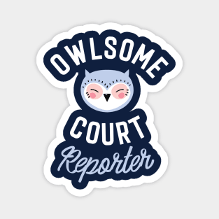 Owlsome Court Reporter Pun - Funny Gift Idea Magnet